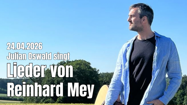 Julian Oswald singt Lieder von Reinhard Mey @ Intakt Musikbühne